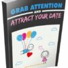 Grab Attention and Attract Your Date