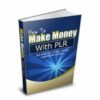 How To Make Money With PLR