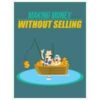 Making Money Without Selling