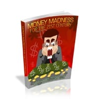 Money Madness For The 21st Century