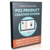 PX2 Product Creation System