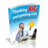 Thinking Big and Getting Rich