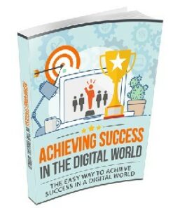 Achieving Success in The Digital World