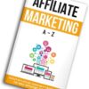 Affiliate Marketing A-Z