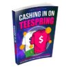 Cashing In On Teespring