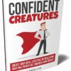 Confident Creatures