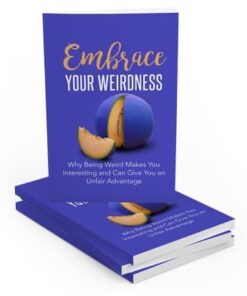 Embrace Your Weirdness