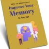 How To Drastically Improve Your Memory At Any Age