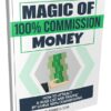 Magic of 100% Commission Money