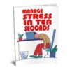 Manage Stress In Ten Seconds