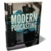 Modern Podcasting