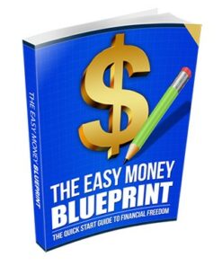 The Easy Money BluePrint