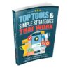 Top Tools & Simple Strategies That Work