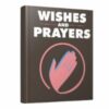 Wishes and Prayers