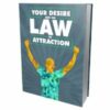 Your Desire and the Law of Attraction